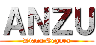 ＡＮＺＵ (Diana Segura)