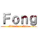 Ｆｏｎｇ (Attack on Ass)
