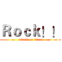 Ｒｏｃｋ！！ (attack on titan)