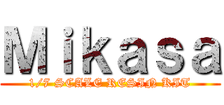 Ｍｉｋａｓａ (1/7 SCALE RESIN KIT)