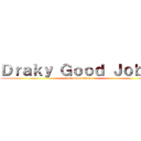 Ｄｒａｋｙ Ｇｏｏｄ Ｊｏｂ ！ (attack on titan)