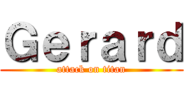 Ｇｅｒａｒｄ (attack on titan)