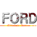 ＦＯＲＤ (Attack no Kora )