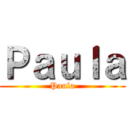 Ｐａｕｌａ (Paula)