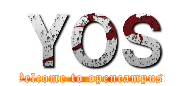 ＹＯＳ (Welcome to opencampus!)