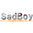ＳａｄＢｏｙ (Attack On SadBoy)