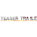 ＴＥＡＳＥＲ ＴＲＡＩＬＥＲ ()