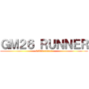 ＧＭ２６ ＲＵＮＮＥＲ (GM26 runner)