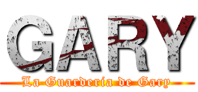ＧＡＲＹ (La Guarderia de Gary)