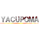 ＹＡＣＵＰＯＭＡ ()