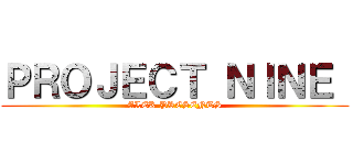 ＰＲＯＪＥＣＴ ＮＩＮＥ  (ALEK PRESENTS)