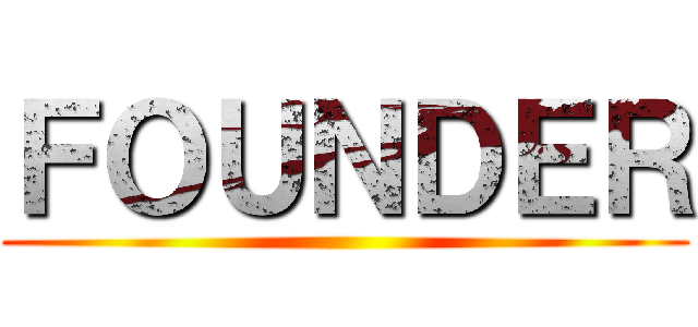 ＦＯＵＮＤＥＲ ()
