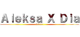 Ａｌｅｋｓａ Ｘ Ｄｉａ (lovers)