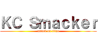 ＫＣ Ｓｍａｃｋｅｒ (attack on titan)