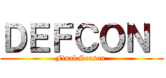 ＤＥＦＣＯＮ  (Final Season )