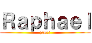 Ｒａｐｈａｅｌ (jaoui)