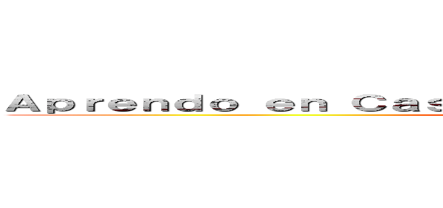 Ａｐｒｅｎｄｏ ｅｎ Ｃａｓａ Ｃｏｍｐｒｅｎｓｉóｎ Ｌｅｃｔｏｒａ (Aprendo en Casa Comprensión Lectora)