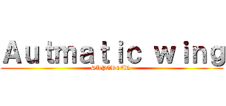 Ａｕｔｍａｔｉｃ ｗｉｎｇ (SUPERCAR )