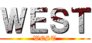 ＷＥＳＴ (WEST)