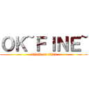 ＯＫ~ＦＩＮＥ~ (attack on titan)