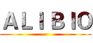 ＡＬＩ ＢＩＯ ()