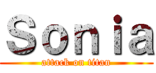 Ｓｏｎｉａ (attack on titan)