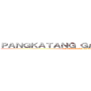 ＰＡＮＧＫＡＴＡＮＧ ＧＡＷＡＩＮ １ ＆ ２ (PAGWAWAKAS NG ULAT)