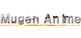 Ｍｕｇｅｎ Ａｎｉｍｅ (attack on titan)