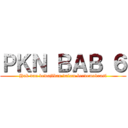 ＰＫＮ ＢＡＢ ６ (Hak dan kewajiban dalam berdemokrasi)