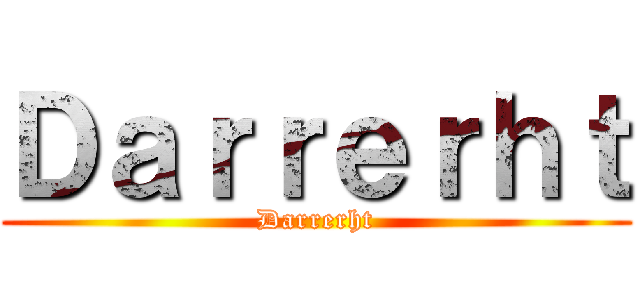 Ｄａｒｒｅｒｈｔ (Darrerht)