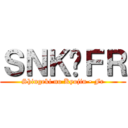 ＳＮＫ•ＦＲ (Shingeki no Kyojin • Fr)