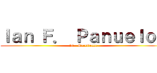 Ｉａｎ Ｆ． Ｐａｎｕｅｌｏｓ (10 - Excellence)