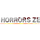 ＨＯＲＲＯＲＳ ＺＥ ()