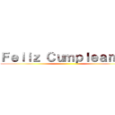 Ｆｅｌｉｚ Ｃｕｍｐｌｅａｎｏｓ ()