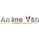 Ａｎｉｍｅ Ｖａｎ (アニメーションバン)