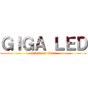 ＧＩＧＡ ＬＥＤ (attack on titan)