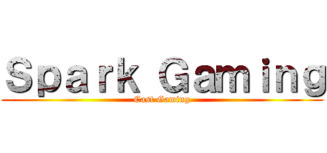 Ｓｐａｒｋ Ｇａｍｉｎｇ (Cast Gaming)