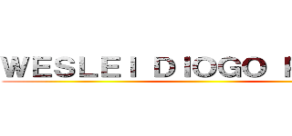 ＷＥＳＬＥＩ ＤＩＯＧＯ ＰＯＲＴＺ ()