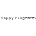 Ｈａｐｐｙ Ｐｒｏｇｒａｍｍｉｎｇ ()