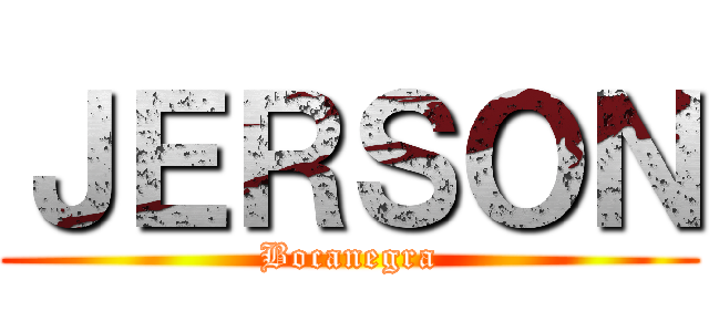 ＪＥＲＳＯＮ (Bocanegra)
