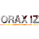 ＯＲＡＸＩＺ (Oraxiz)