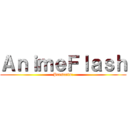 ＡｎｉｍｅＦｌａｓｈ (Presenta:)