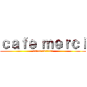 ｃａｆｅ ｍｅｒｃｉ (attack on titan)