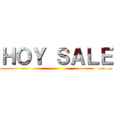 ＨＯＹ ＳＡＬＥ ()