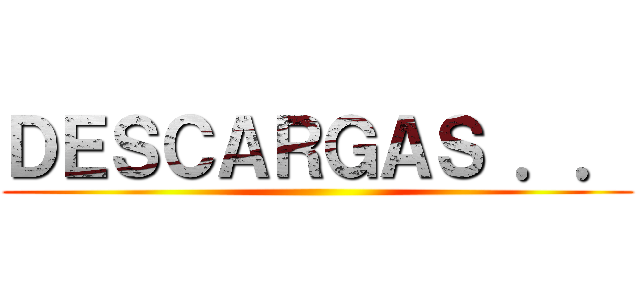ＤＥＳＣＡＲＧＡＳ ．． ()