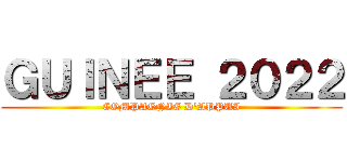 ＧＵＩＮＥＥ ２０２２ (COMPAGNIE D'APPUI)
