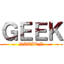 ＧＥＥＫ (NATION)