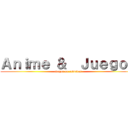 Ａｎｉｍｅ ＆  Ｊｕｅｇｏｓ (ataque en revistas)