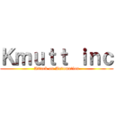 Ｋｍｕｔｔ ｉｎｃ (Attack on Automation)