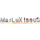 ＭａｒＬｕＸｉａｅｕＳ (The Cruel ManslaughteR)